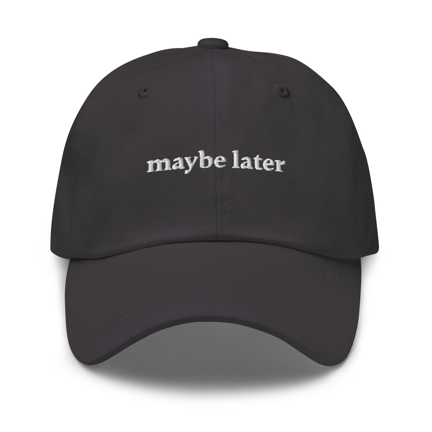 Maybe Later Ball Cap