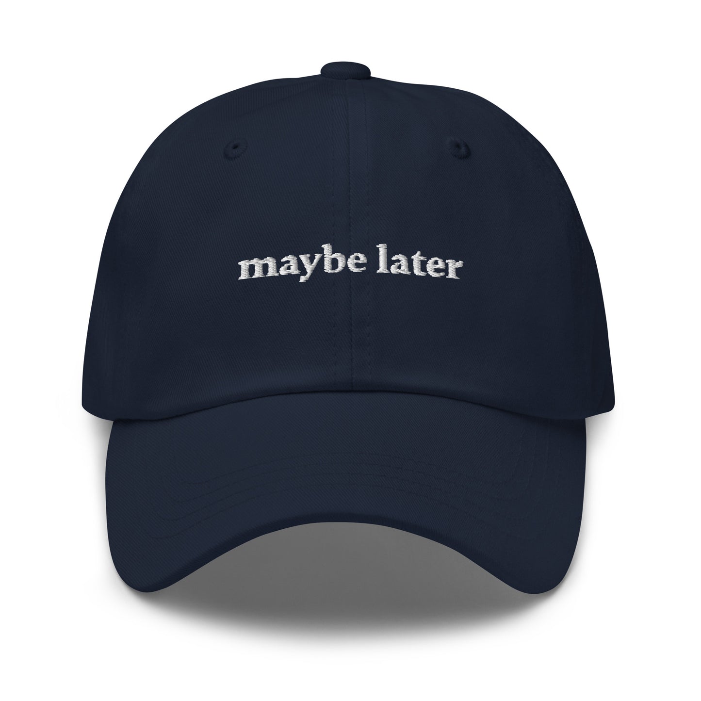 Maybe Later Ball Cap