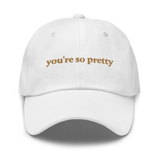 You're So Pretty